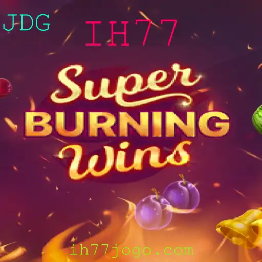 SuperBurningWins: Um Mergulho Completo no Jogo Inovador IH77